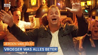 Jeroen Van Zelst  Vroeger Was Alles Beter [upl. by Macdonell]