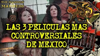 3 PELICULAS MAS CONTROVERSIALES Y POLEMICAS QUE SE HAN HECHO EN MEXICO [upl. by Davena]