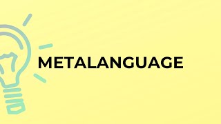 What is the meaning of the word METALANGUAGE [upl. by Aielam699]