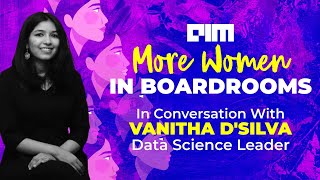 More Women In Boardrooms In Conversation with Vanitha DSilva Data Science Leader [upl. by Airdnaed791]