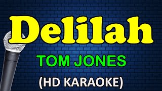 DELILAH  Tom Jones HD Karaoke [upl. by Ebby]