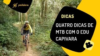 4 dicas de MTB com o Edu Capivara Parte 1  Pedaleria [upl. by Shih353]