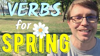 Useful Verbs to Talk about the SPRING 🌻 [upl. by Zennas820]