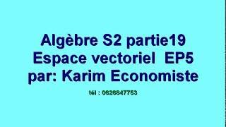 Algèbre S2 partie 19 quot espace vectoriel EP 5 quot [upl. by Airt]