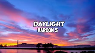 Maroon 5  Daylight SlowedReverb🎧 [upl. by Adnopoz]