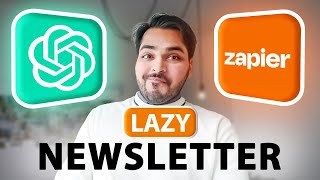 Zapier  ChatGPT Newsletter Automation With AI from 2 hours to 10 minutes [upl. by Arawaj]