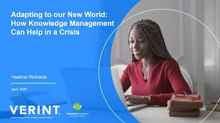 Verint Webinar Adapting to our New World How Knowledge Management Can Help in a Crisis [upl. by Eadnus]