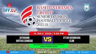 LIVE  Jatrabari Jhotika Sangsad vs Uttar Baridhara Club  Senior Division 202324 [upl. by Suiravat185]