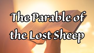 The Parable of the Lost Sheep [upl. by Lavina728]