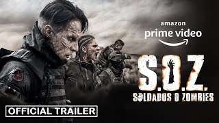 SOZ Soldados o Zombies 2021  Official Trailer  Amazon Prime Video [upl. by Patrizius]