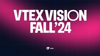 VTEX Vision Fall 24 PT [upl. by Asile443]