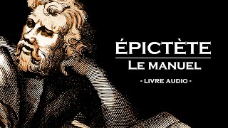 ÉPICTÈTE  Le Manuel Livre audio [upl. by Ojeitak]