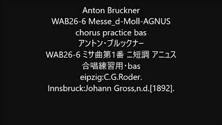 Anton Bruckner WAB266 MessedMollAGNUS chorus practice bas [upl. by Dedra]