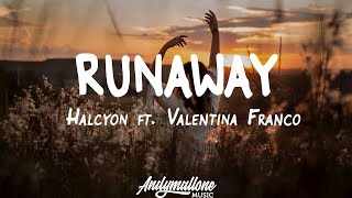 Halcyon  Runaway Lyrics  Lyric Video ft Valentina Franco [upl. by Adan]