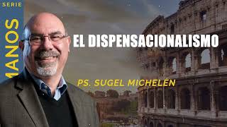 “EL DISPENSACIONALISMO”  pastor Sugel Michelén Predicaciones estudios bíblicos [upl. by Cammy670]