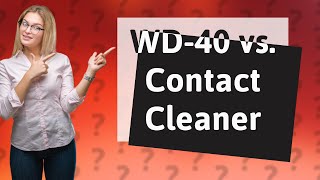 What is the difference between WD40 and WD40 contact cleaner [upl. by Ettevol]