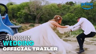 Shotgun Wedding  Official Trailer  Prime Video [upl. by Stelu]