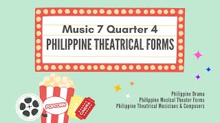 Philippine Theatrical Forms  Music 7  Quarter 4  Lessons 18  MAPEH 7 [upl. by Kresic]