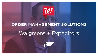 Expeditors amp Walgreens Order Management Solutions to Drive an Efficient Supply Chain [upl. by Dougal200]