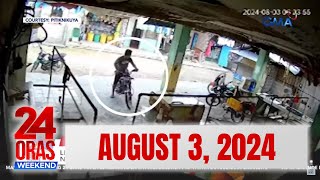 24 Oras Weekend Express August 3 2024 HD [upl. by Melamed]