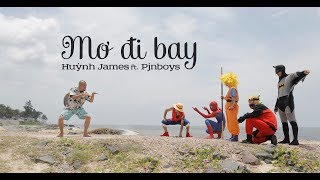 MƠ ĐI BAY  Huỳnh James ft Pjnboys Mondo Records amp SohaProduction [upl. by Hudgens]