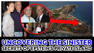 Uncovering the Sinister Secrets of Epsteins Private Island 🔍 [upl. by Gunter]