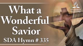 What a Wonderful Savior  SDA Hymn  335 [upl. by Leahciam]