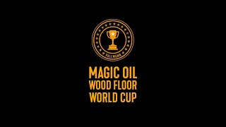 Dokumentation MAGIC OIL WOOD FLOOR WORLD CUP [upl. by Nyletac]