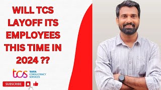 WILL TCS LAYOFF ITS EMPLOYEES IN 2024 [upl. by Meill119]