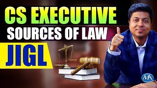 CS Executive JIGL  Sources of Law  Part 1  3 parts [upl. by Lidstone3]