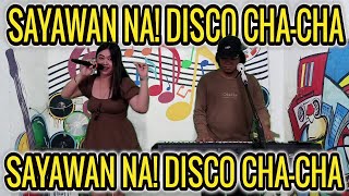 SAYAWAN NA DISCO CHA  CHA NONSTOP  HATAW CHA  CHA DISCO  TN DUO JAM AT ZALDY MINI STUDIO [upl. by Adneram857]