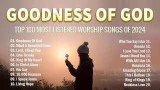 Goodness Of God What A Beautiful NameLyrics Special Hillsong Worship Songs Playlist 2024 [upl. by Yelrebmik]