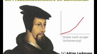 Die Rationalisierung des Glaubens durch die Prädestinationslehre im Calvinismus [upl. by Aciretal]