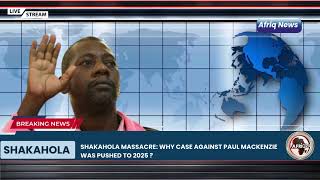 Why Paul Mckenzies Trial was pushed to 2025 Afriq24 News Highlights [upl. by Birck]