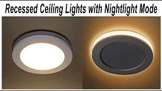 Recessed Ceiling Lights with Nightlight Mode [upl. by Crowley356]