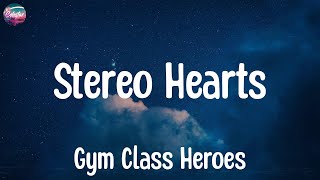 Gym Class Heroes  Stereo Hearts feat Adam Levine Lyrics [upl. by Roseann]