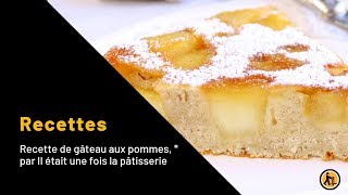 Recette de gâteau aux pommes par Il était une fois la pâtisserie [upl. by Htial]