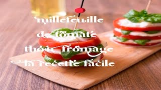 Millefeuille de tomate thon fromage la recette facile [upl. by Innos413]