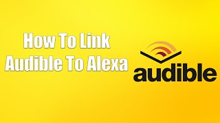 How To Link Audible To Alexa [upl. by Gilson]