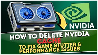 How to Delete NVIDIA Cache to FIX Game Stutter in Windows [upl. by Naitirb]