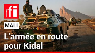 Mali  l’armée en route pour Kidal fief du CSP • RFI [upl. by Nimesay]