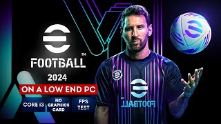 eFootball 2024 on Low End PC  NO Graphics Card  i3 [upl. by Chemash]