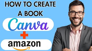 HOW TO CREATE A BOOK ON CANVA TO SELL ON AMAZON  FULL GUIDE [upl. by Yenterb]