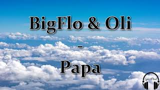 BigFlo amp Oli  Papa PAROLES [upl. by Parish]