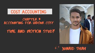 Time and Motion Study  Accounting for Labour Cost  BBA  BCom MBA  MCOM in Urdu [upl. by Nicolle183]