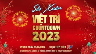 TRỰC TIẾP Việt Trì Countdown 2023 amp Bắn pháo hoa chào năm mới [upl. by Mcknight]