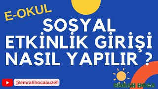 SOSYAL ETKİNLİK GİRİŞİ NASIL YAPILIR  eokul [upl. by Notgnilliw87]