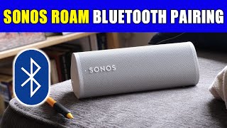 Sonos Roam Bluetooth Pairing StepbyStep Tutorial [upl. by Drofdeb330]