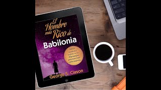 EL HOMBRE MAS RICO DE BABILONIA  AUDIOLIBRO COMPLETO [upl. by Eilsel]