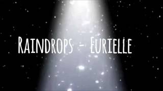 Eurielle  Raindrops Lyrics [upl. by Grose]